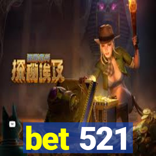 bet 521